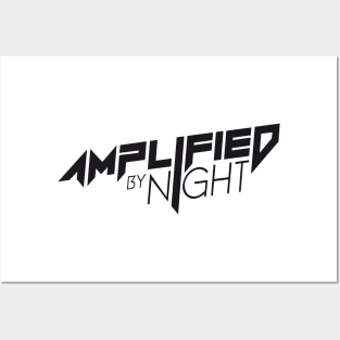 AMPLIFIED BY NIGHT (LOGO/BLACK) Posters and Art